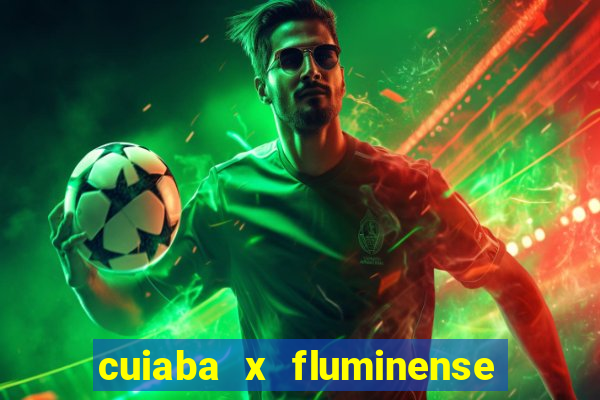 cuiaba x fluminense ao vivo